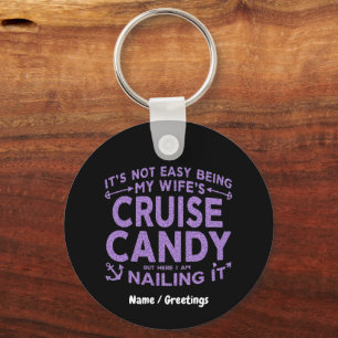 It’s Not Easy Being My Wife’s Cruise Candy Keychain