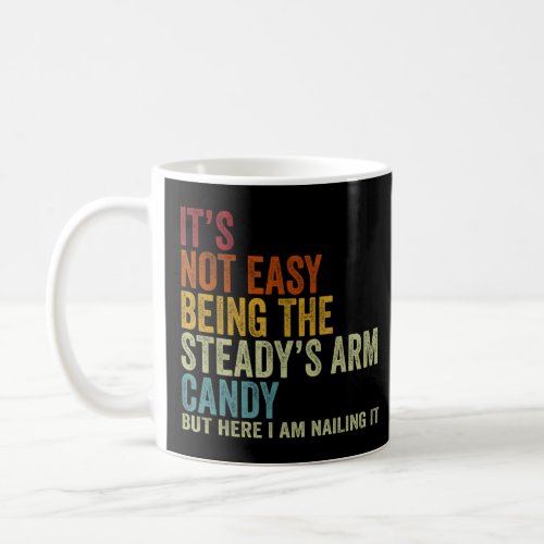 It s Not Easy Being The Spy s ARM Candy But Here I Coffee Mug