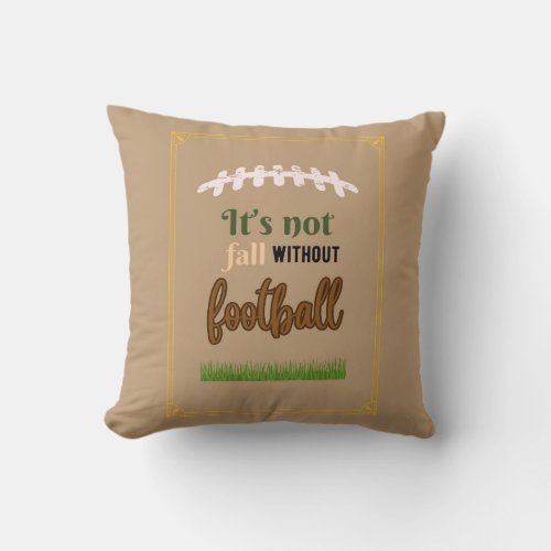 Itâs Not Fall Without Football Pillow