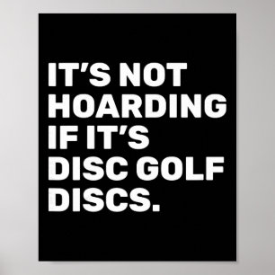 It’s Not Hoarding If It’s Disc Golf Discs Funny Di Poster