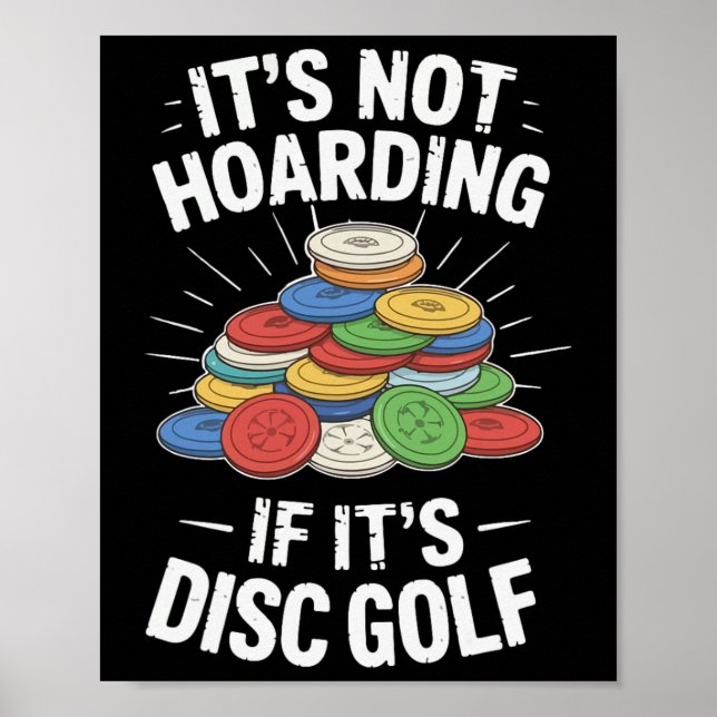 It’s Not Hoarding If It’s Disc Golf Funny Disc Gol Poster (Front)