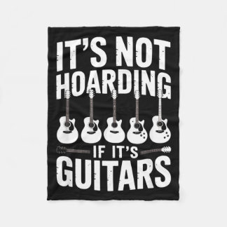 It’s Not Hoarding If It’s Guitars Funny Guitarist  Fleece Blanket