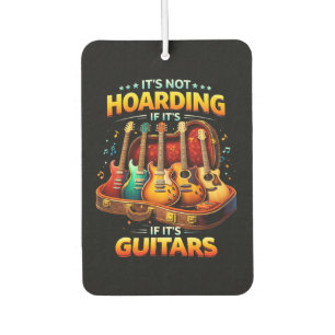 It’s Not Hoarding If It’s Guitars – Funny Musician Air Freshener