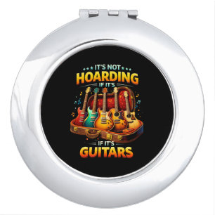 It’s Not Hoarding If It’s Guitars – Funny Musician Compact Mirror