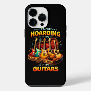It’s Not Hoarding If It’s Guitars – Funny Musician iPhone 14 Pro Max Case