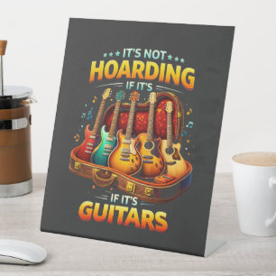 It’s Not Hoarding If It’s Guitars – Funny Musician Pedestal Sign