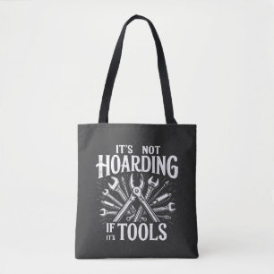 It’s Not Hoarding If It’s Tools Mechanic Handyman Tote Bag