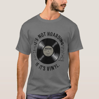 it s not hoarding if it s vinyl retro T-Shirt