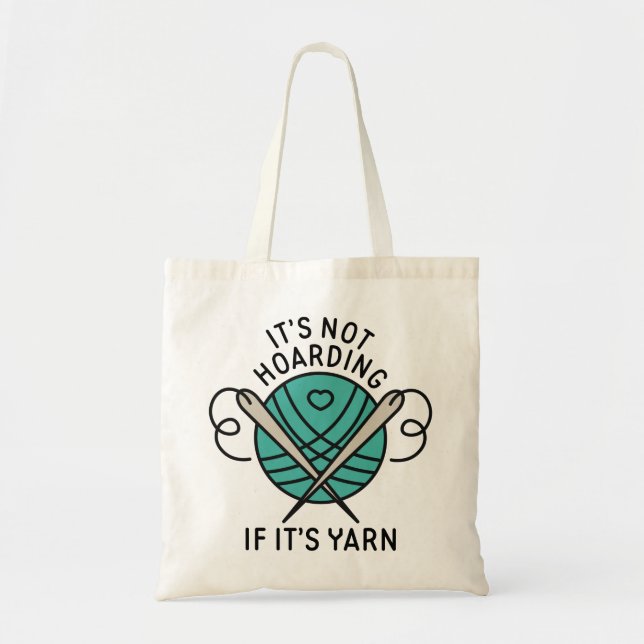 It’s Not Hoarding If It’s Yarn Tote Bag (Front)