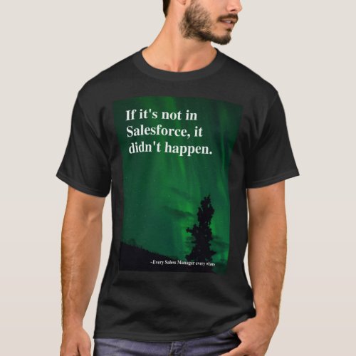 It_s not in Salesforce T_Shirt
