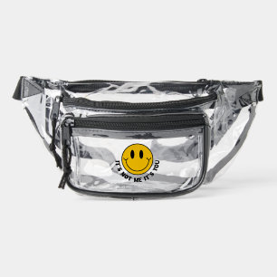 It’s Not Me It’s You Smiley Quote Clear Fanny Pack