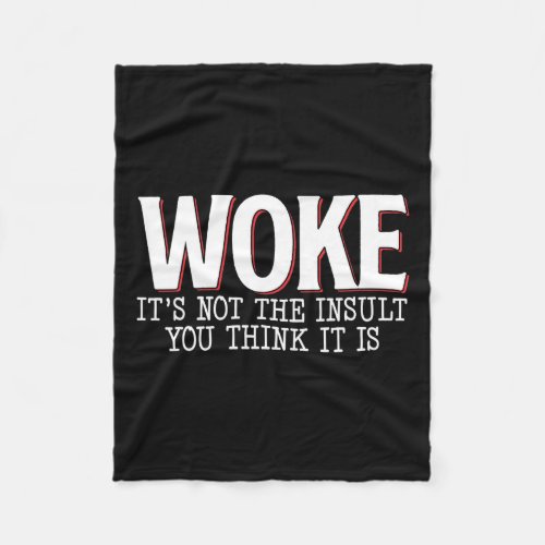 Its Not The Insult You Think It Is  Fleece Blanket