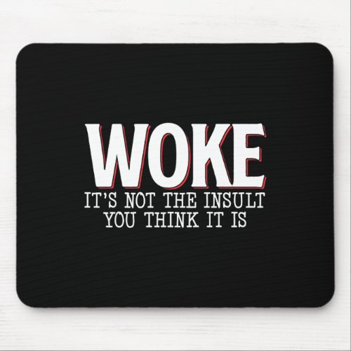 Its Not The Insult You Think It Is  Mouse Pad