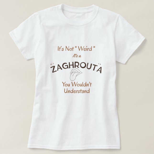 It’s Not "Weird" It’s Culture | Zaghrouta Tee (Design Front)