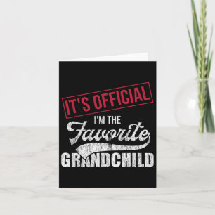 It&# s Official I&# m The Favorite Grandchild Re Card
