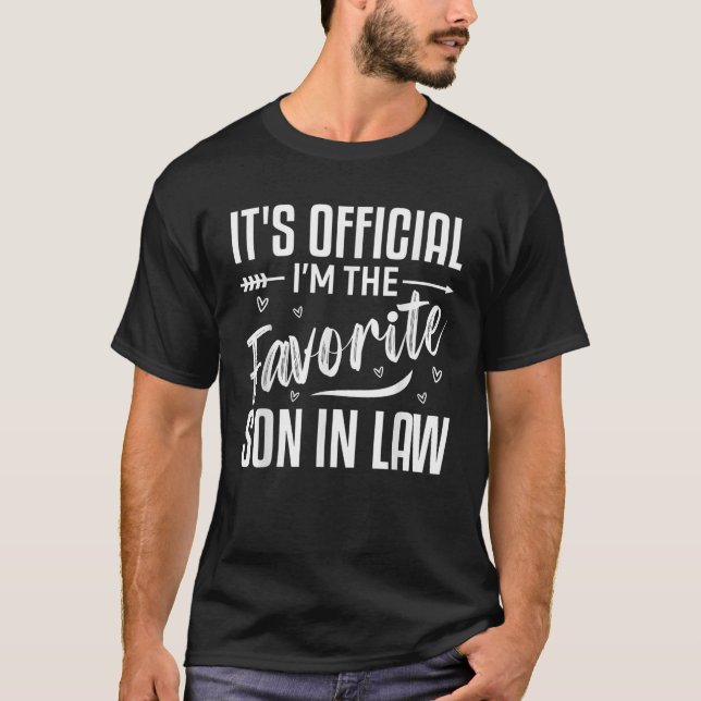 It’s Official I’m The Favorite Son-in-Law Funny T-Shirt (Front)