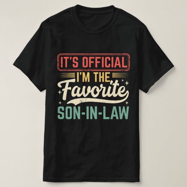 IT’S OFFICIAL I’M THE Favorite SON-IN-LAW T-Shirt (Design Front)