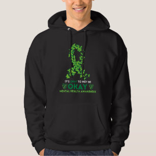 It s Ok Not To Be Ok Mental Health Awareness Suppo Hoodie