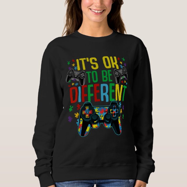 It s Ok to be Different Gamer Autism Support Sweatshirt (Front)