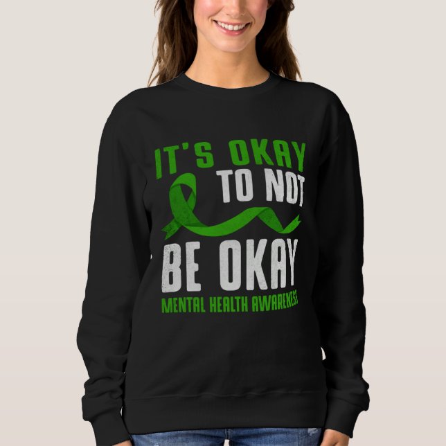 It s Okay Depression Mental Health Awareness Women Sweatshirt (Front)