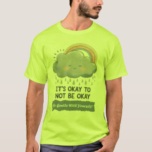 It’s Okay to Not Be Okay – Mental Health Awareness T-Shirt