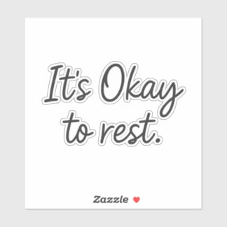 It’s Okay to Rest – Vinyl Sticker