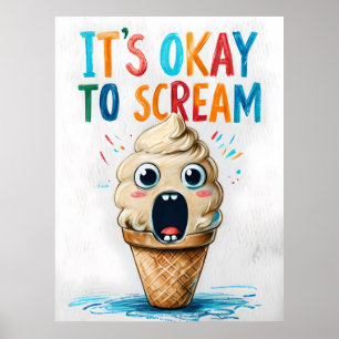 It’s Okay to Scream – Funny Ice Cream Poster
