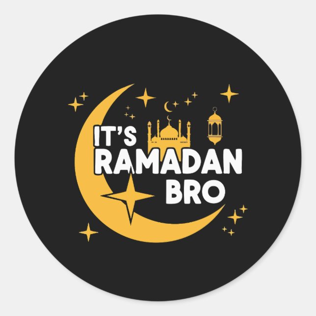 It’s Ramadan Bro Happy Fasting Islamic Crescent  Classic Round Sticker (Front)