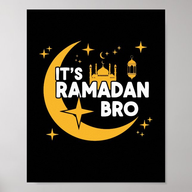 It’s Ramadan Bro Happy Fasting Islamic Crescent  Poster (Front)