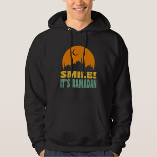It s Ramadan Bro Smile Muslim s Fasting Month Rama Hoodie