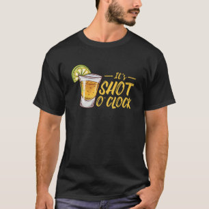 It s Shot O Clock Alcohol Tequila Lime Party T Shi T-Shirt