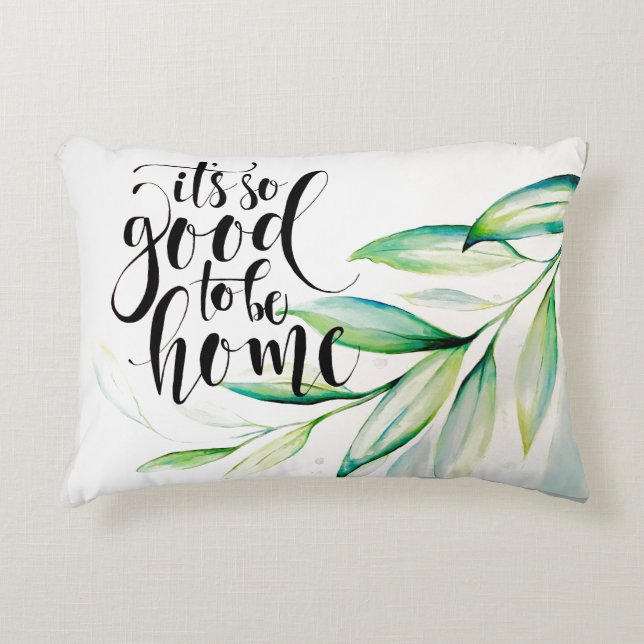It’s so good to be home pillow (Front)