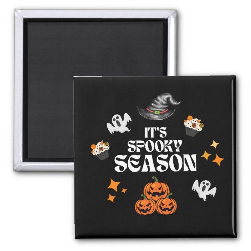 Its Spooky Season Halloween Fun Dark Magnet