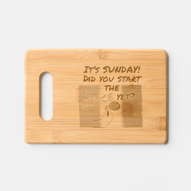 It’s Sunday, did you start the sauce yet Engraved Cutting Board (Front)