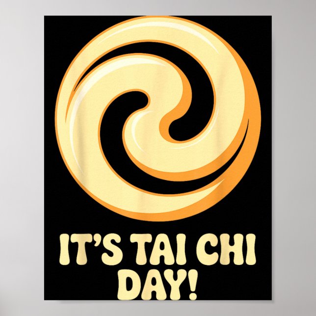 It’s Tai Chi Day Martial Arts Wellness Meditation  Poster (Front)