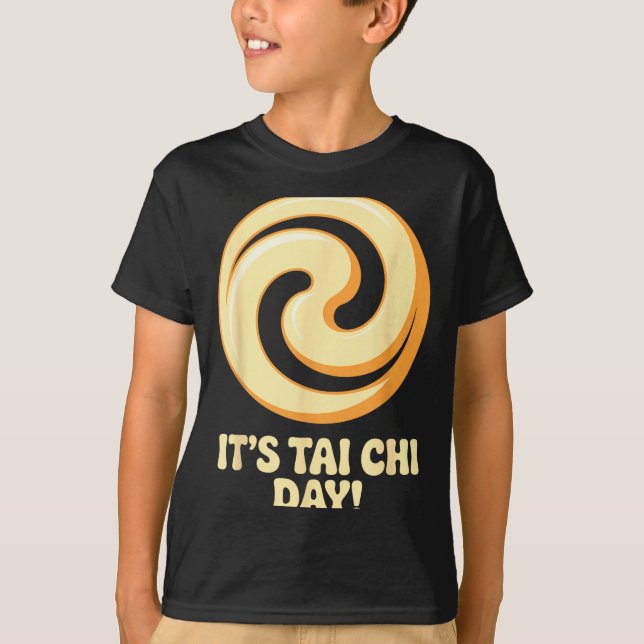 It’s Tai Chi Day Martial Arts Wellness Meditation  T-Shirt (Front)