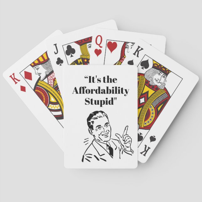 It’s the Affordability Stupid Poker Cards (Back)