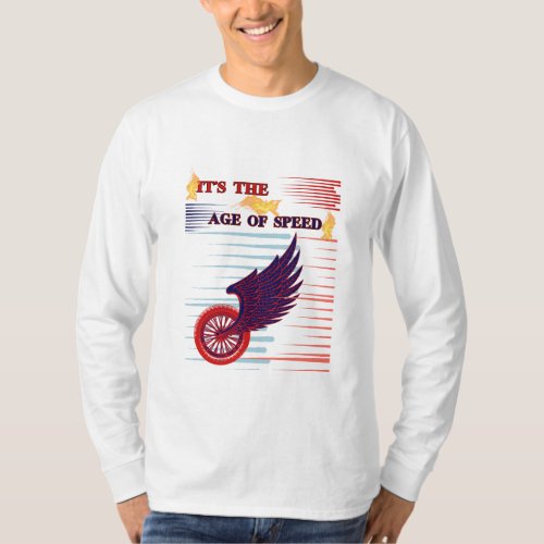 It s the age of speed T_Shirt