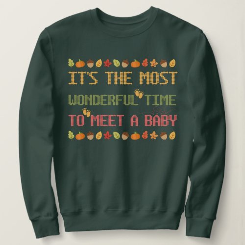 Its the most wonderful time to meet a baby sweatshirt