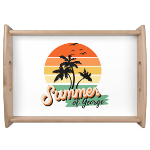 It s The Summer Of George Serving Tray
