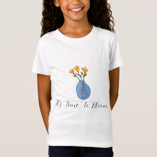 Itâs Time To Bloom T_Shirt