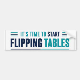 It’s Time to Start Flipping Tables Bold Christian Bumper Sticker