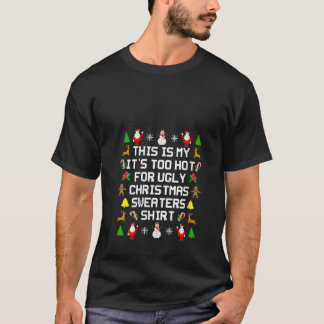 It s Too Hot For Ugly Christmas Sweaters Funny Xma
