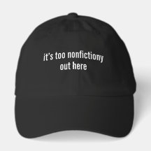 It’s Too Nonfictiony Out Here Hat