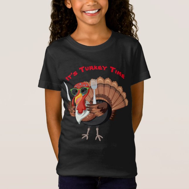 It’s Turkey Time Girls T-Shirt  (Front)