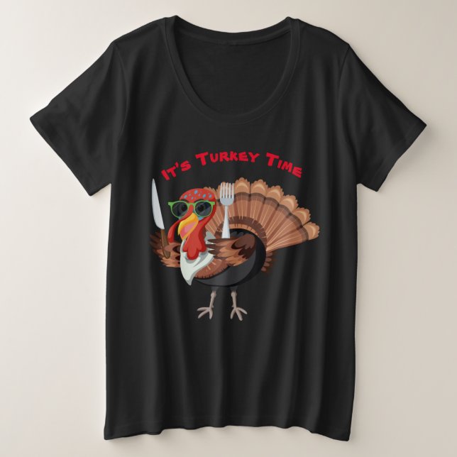 It’s Turkey Time Plus Size T-Shirt (Design Front)