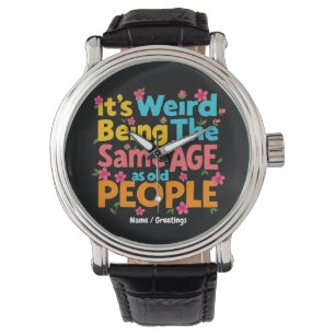 It’s Weird Being The Same Age As Old People Funny  Watch