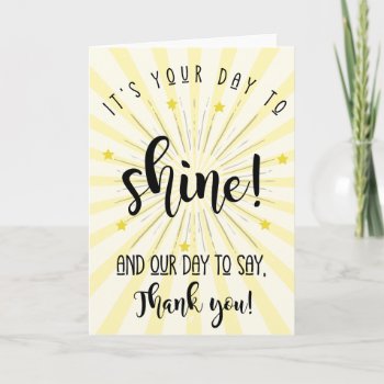 It’s Your Day To Shine! Teacher Card by GenerationIns at Zazzle