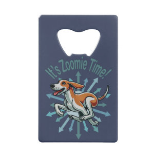 It’s Zoomie Time American Fox Hound Credit Card Bottle Opener