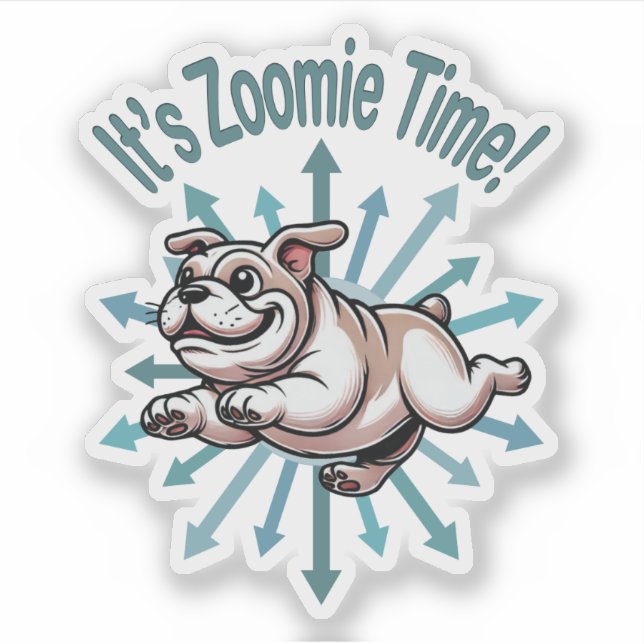 It’s Zoomie Time Bulldog Sticker (Front)